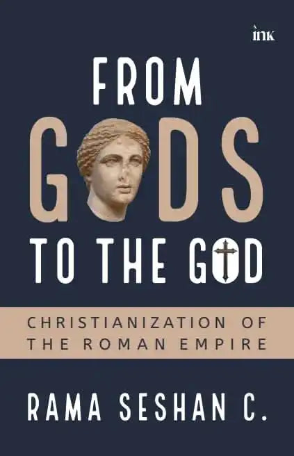 From Gods To The God :Christianization Of
The Roman Empire