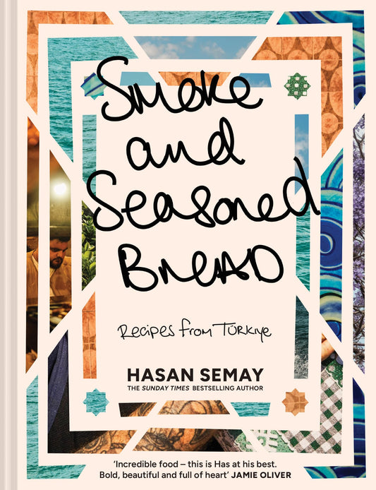 Smoke And Seasoned Bread: Recipes From Türkiye Ânot-Us, Not-