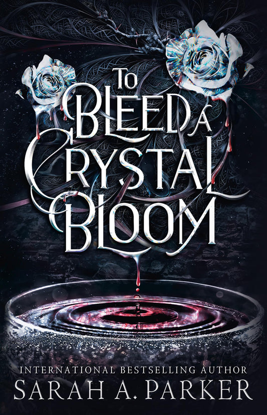 To Bleed A Crystal Bloom