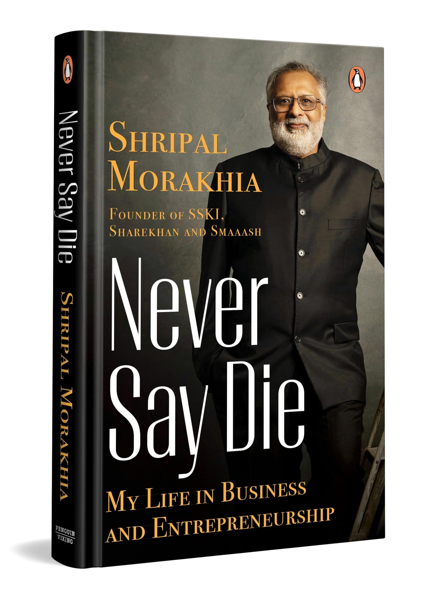 Never Say Die: My Life In Business And Entrepreneurship