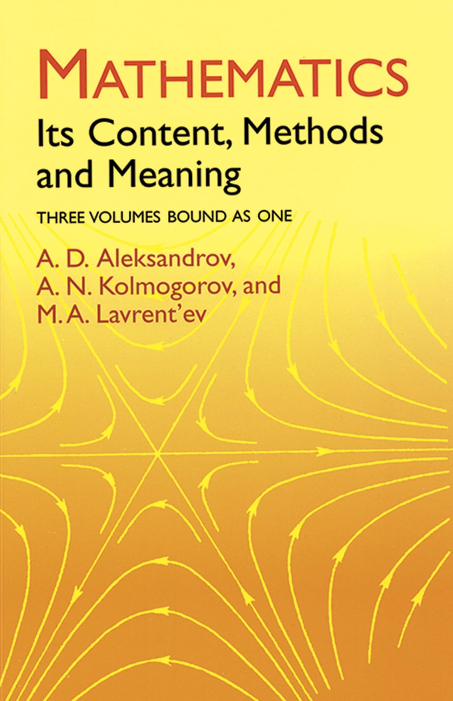 Mathematics: Its Content, Methods And Meaning