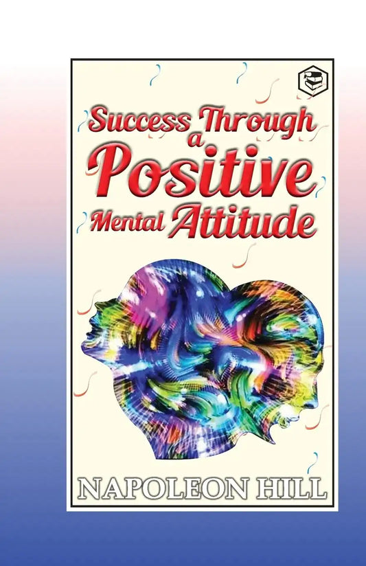 Success Through A Positive Mental Attitude