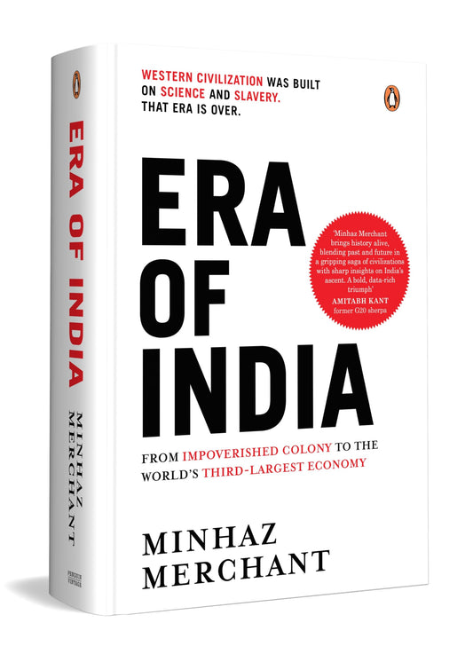 Era Of India: From Impoverished Colony To The Worlds Third-Largest Economy