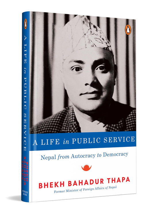 A Life In Public Service: Nepal From Autocracy To Democracy
