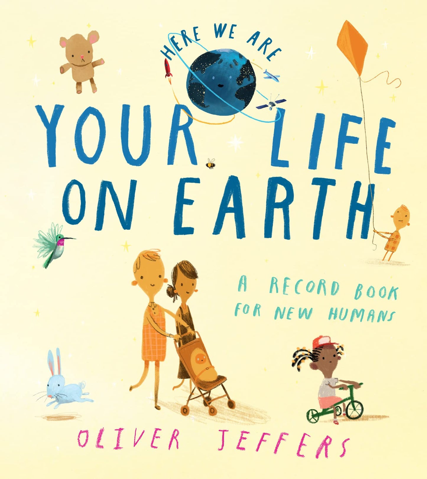 Here We Are—Your Life On Earth: A Record Book For New Humans
