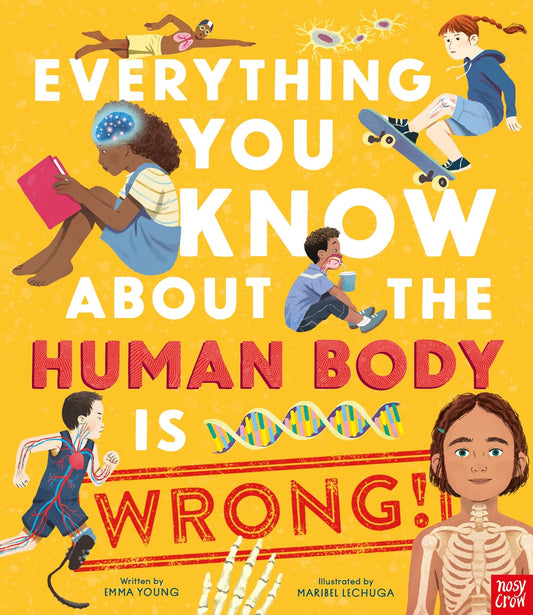 Everything You Know About The Human Body Is Wrong]