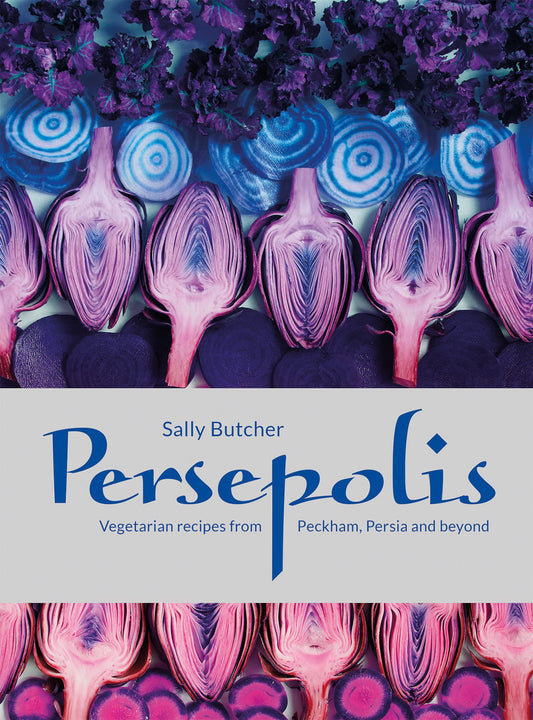 Persepolis: Vegetarian Recipes From Peckham, Persia And Beyo
