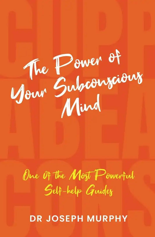 The Power Of Your Subconscious Mind