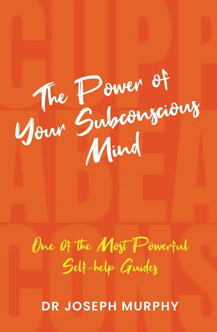 The Power Of Your Subconscious Mind