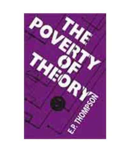 The Poverty Of Theory [Jul 03, 2017] Thompson, E. P.