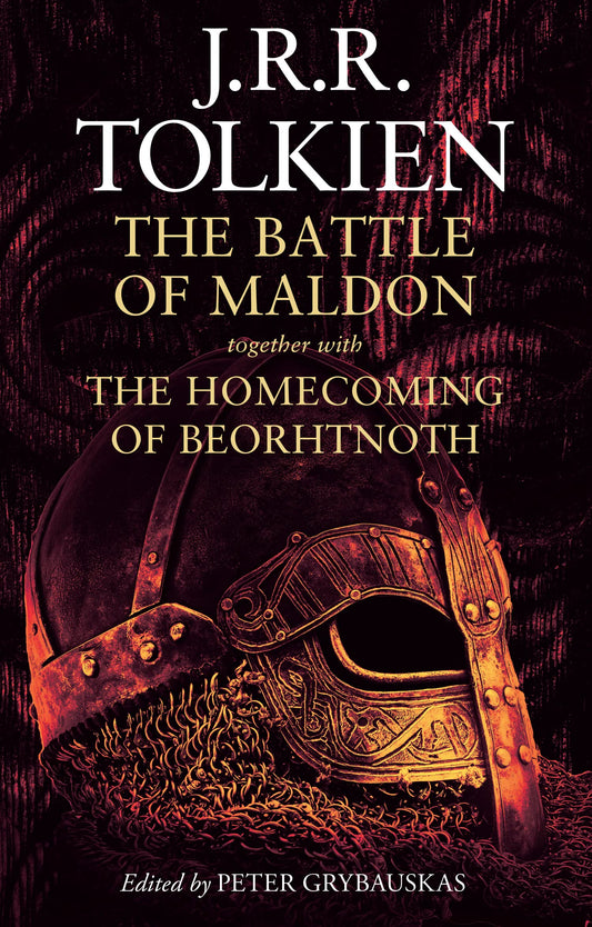 The Battle Of Maldon: Together With The Homecoming Of Beorht