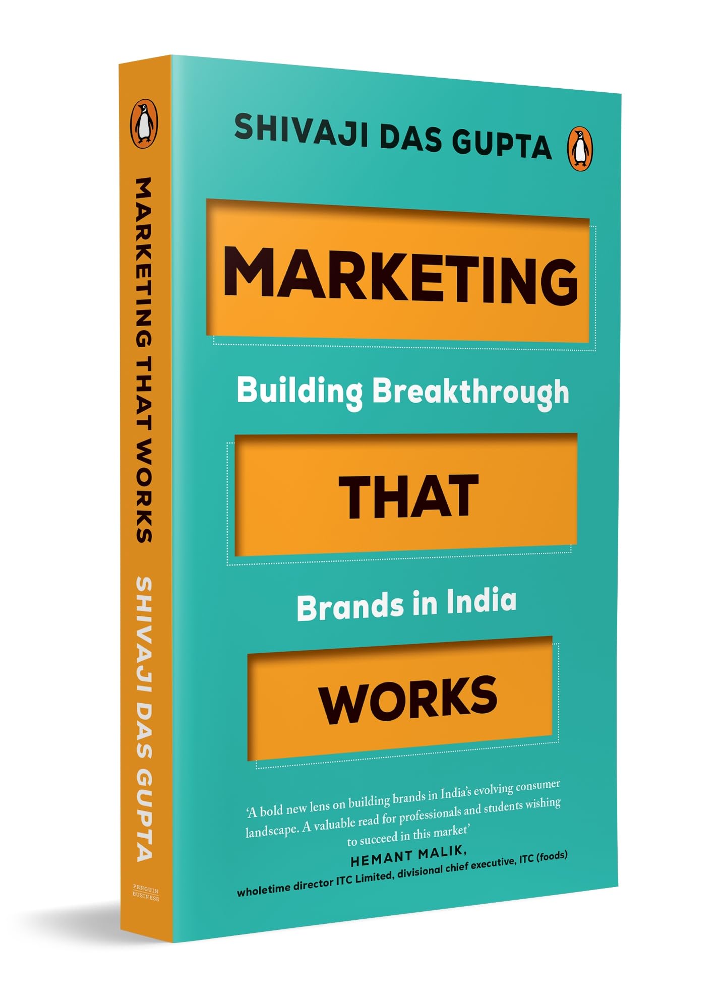 Marketing That Works: Building Breakthrough Brands In India