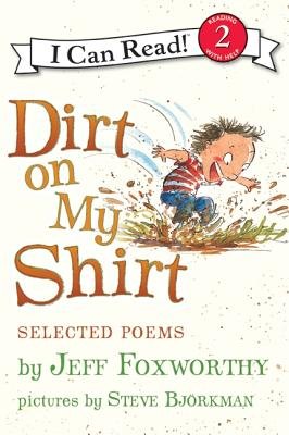 Dirt On My Shirt: Selected Poems