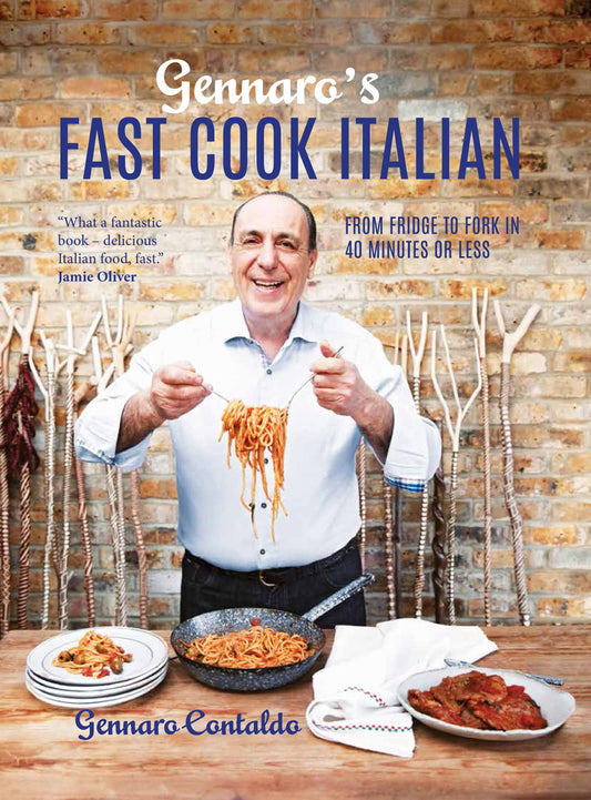 Gennaro'S Fast Cook Italian: From Fridge To Fork In 40 Minut