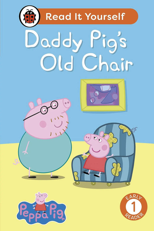 Peppa Pig Daddy Pig'S Old Chair: Read It