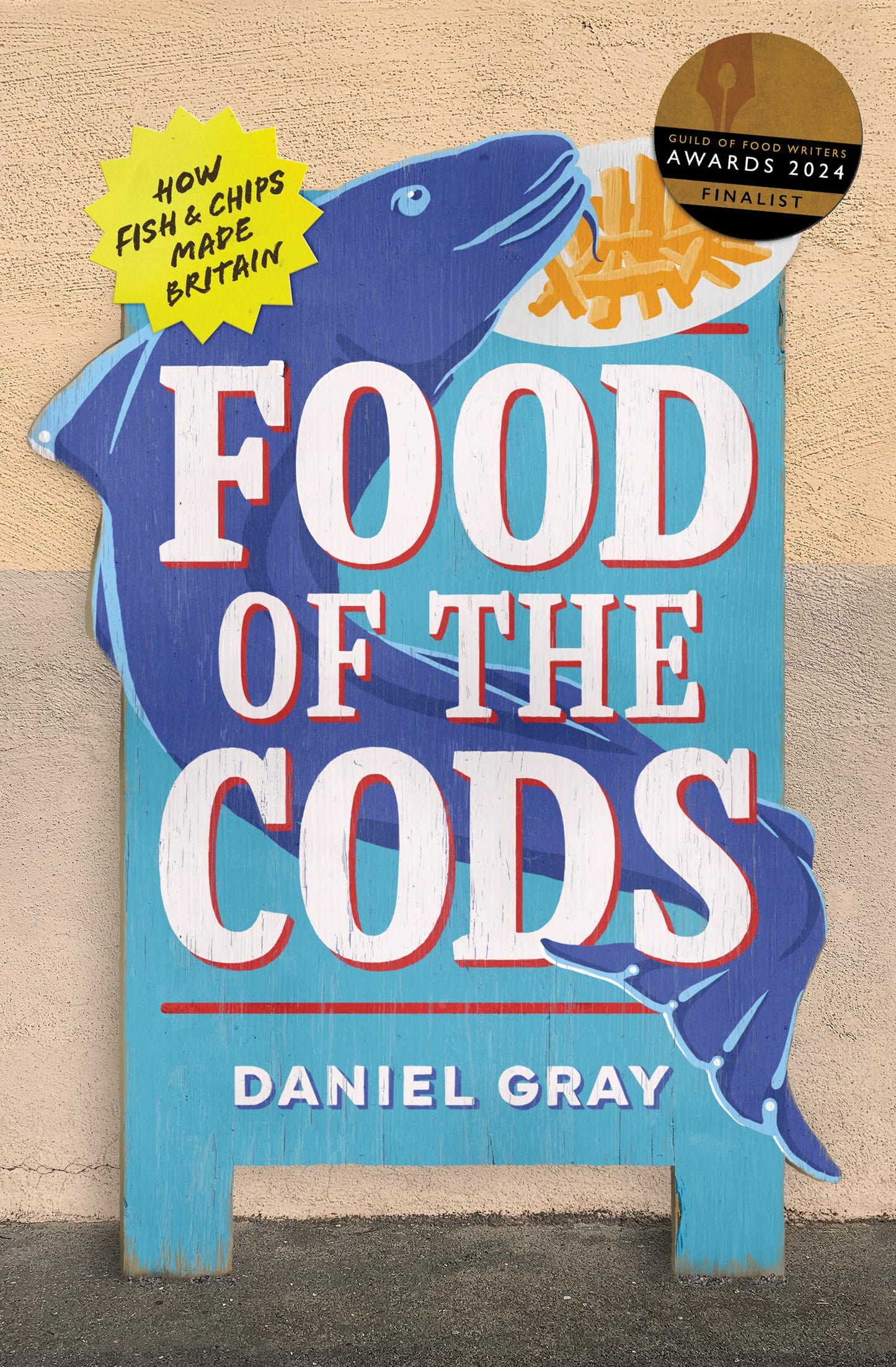 Food Of The Cods: How Fish And Chips Made Britain