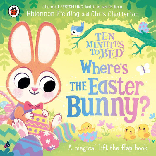Ten Minutes To Bed: Where’S The Easter Bunny?