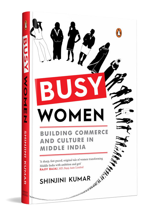 Busy Women: Building Commerce And Culture In Middle India