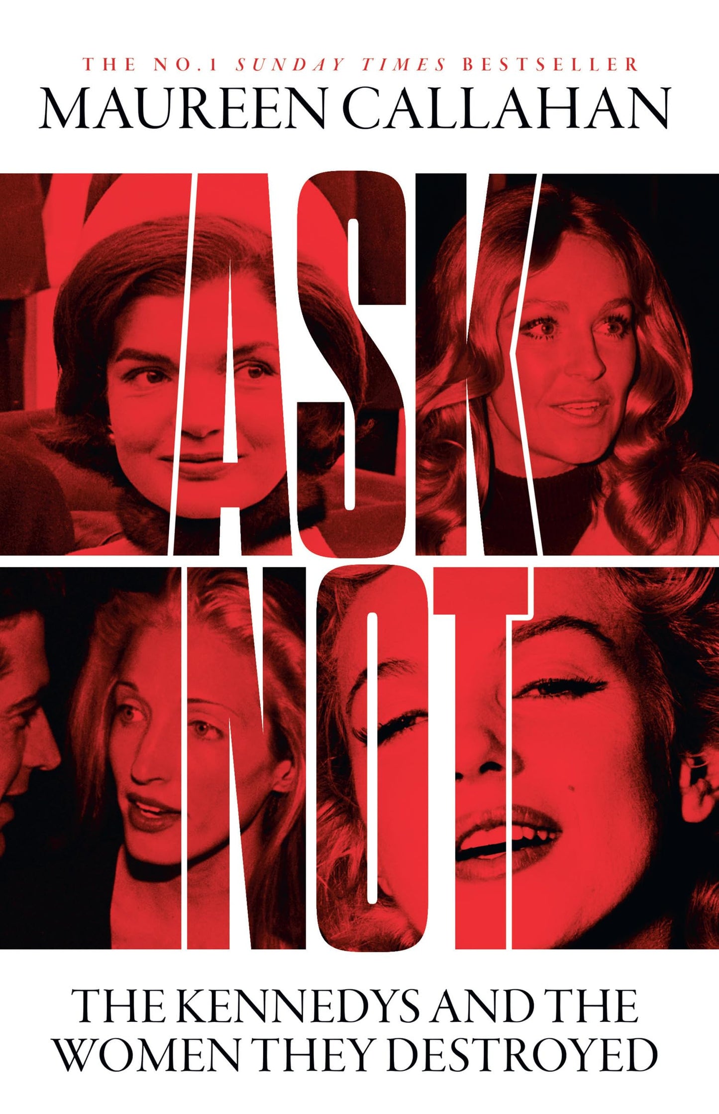 Ask Not: The Kennedys And The Women They Destroyed