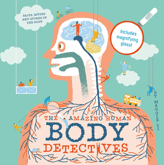 The Amazing Human Body Detectives: Amazing Facts, Myths And