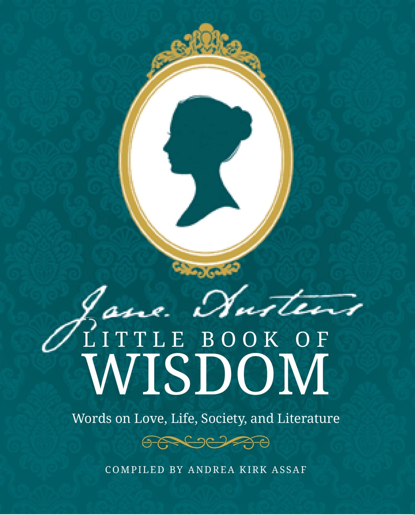 Jane Austen’S Little Book Of Wisdom: Words On Love, Life, So