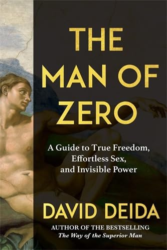 The Man of Zero:A Guide to True Freedom, Effortless Sex, and Invisible Power