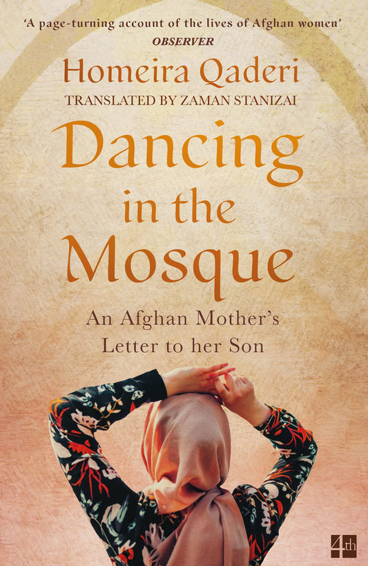 Dancing In The Mosque: An Afghan Mother’S Letter To Her Son