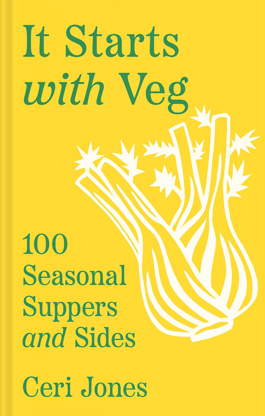 It Starts With Veg: 100 Seasonal Suppers And Sides