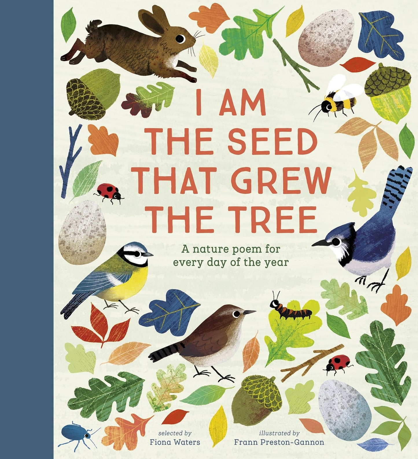 I Am The Seed That Grew The Tree: A Nature Poem For Every Da