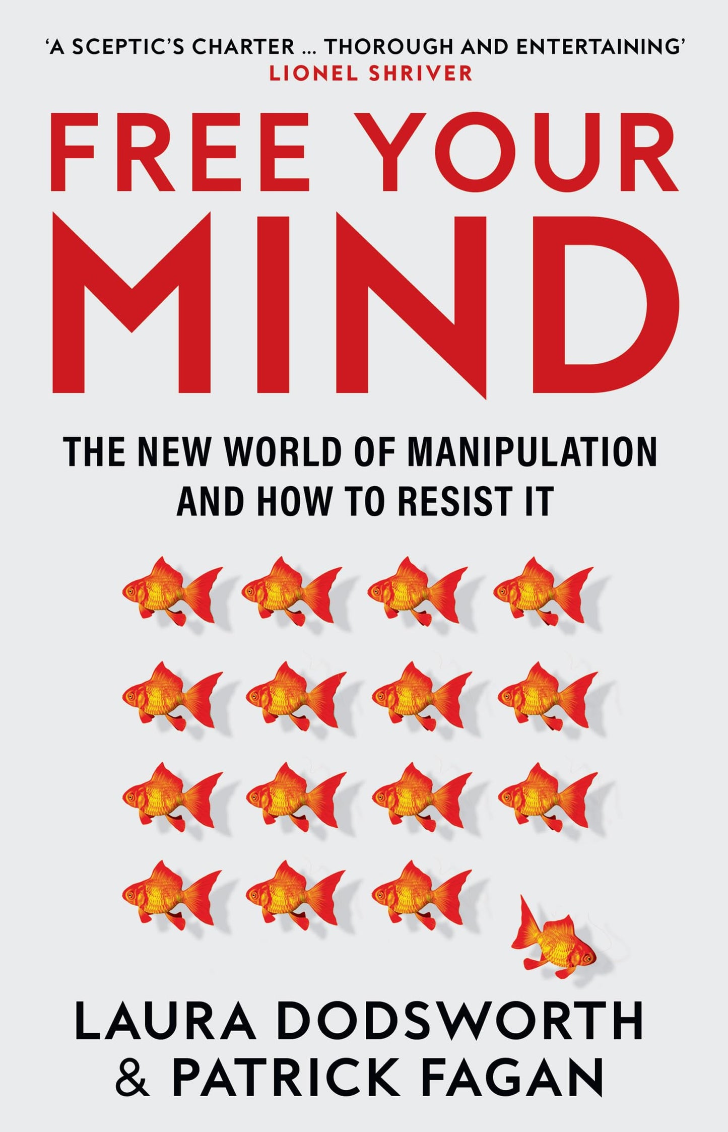 Free Your Mind: The New World Of Manipulation And How To Res