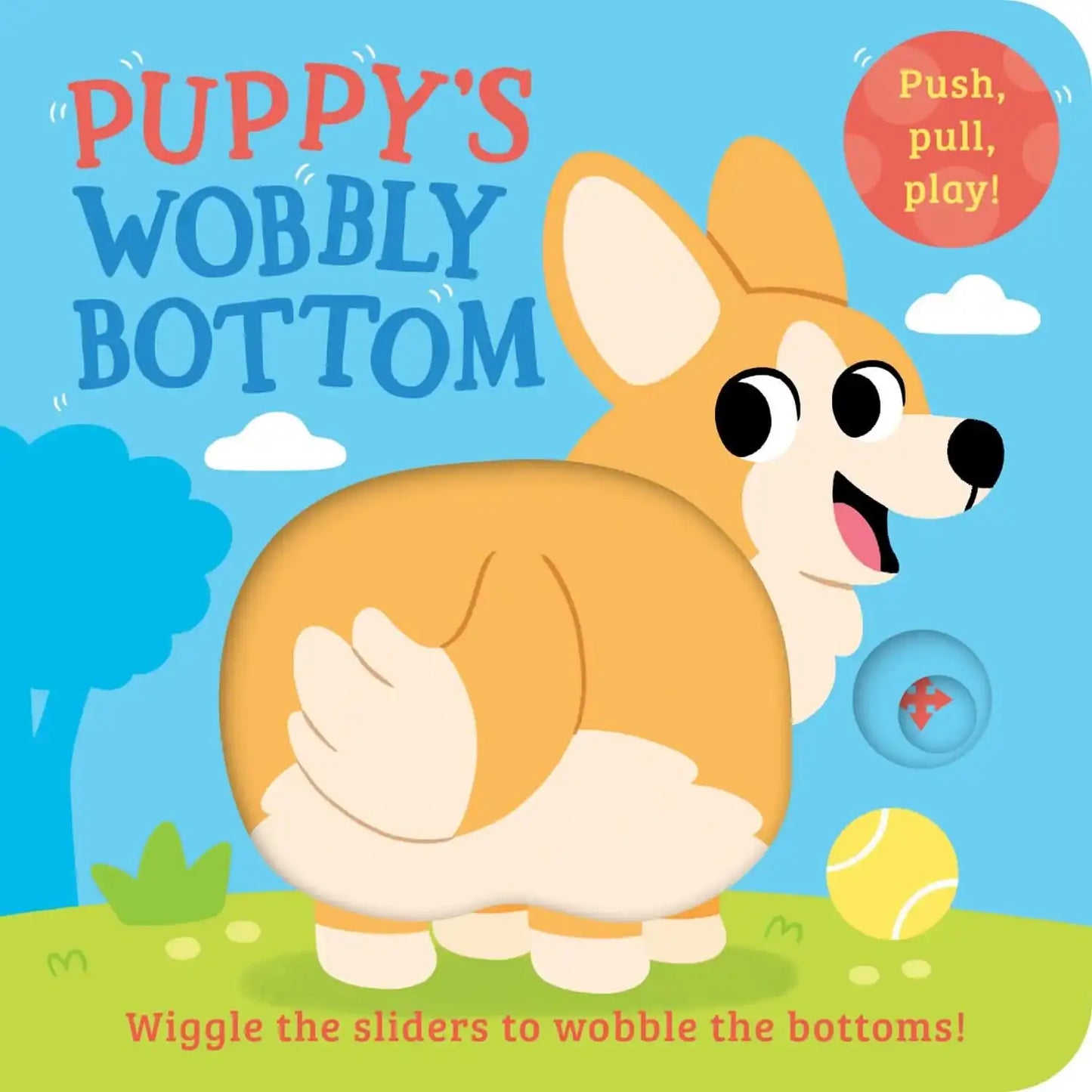 Wobbly Bottoms ” Puppy’S Wobbly Bottom