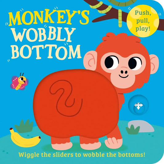 Wobbly Bottoms ” Monkey’S Wobbly Bottom