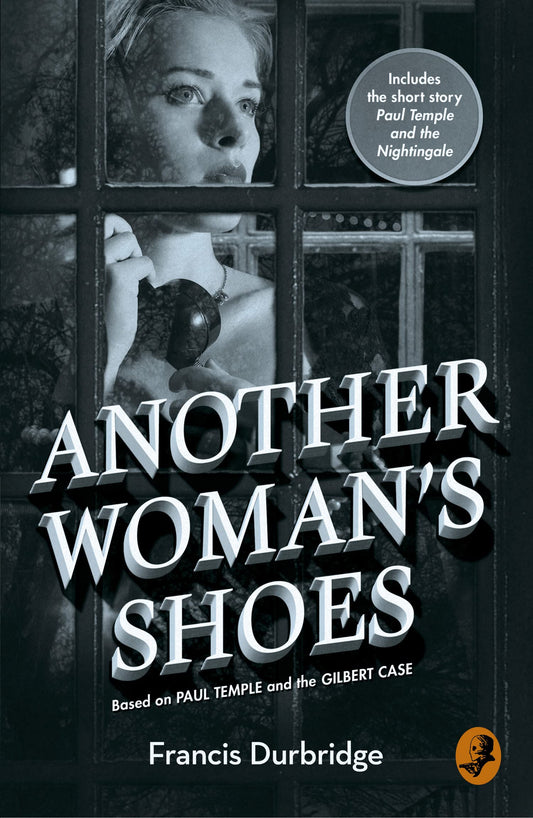 Another Woman’S Shoes: Based On Paul Temple And The Gilbert