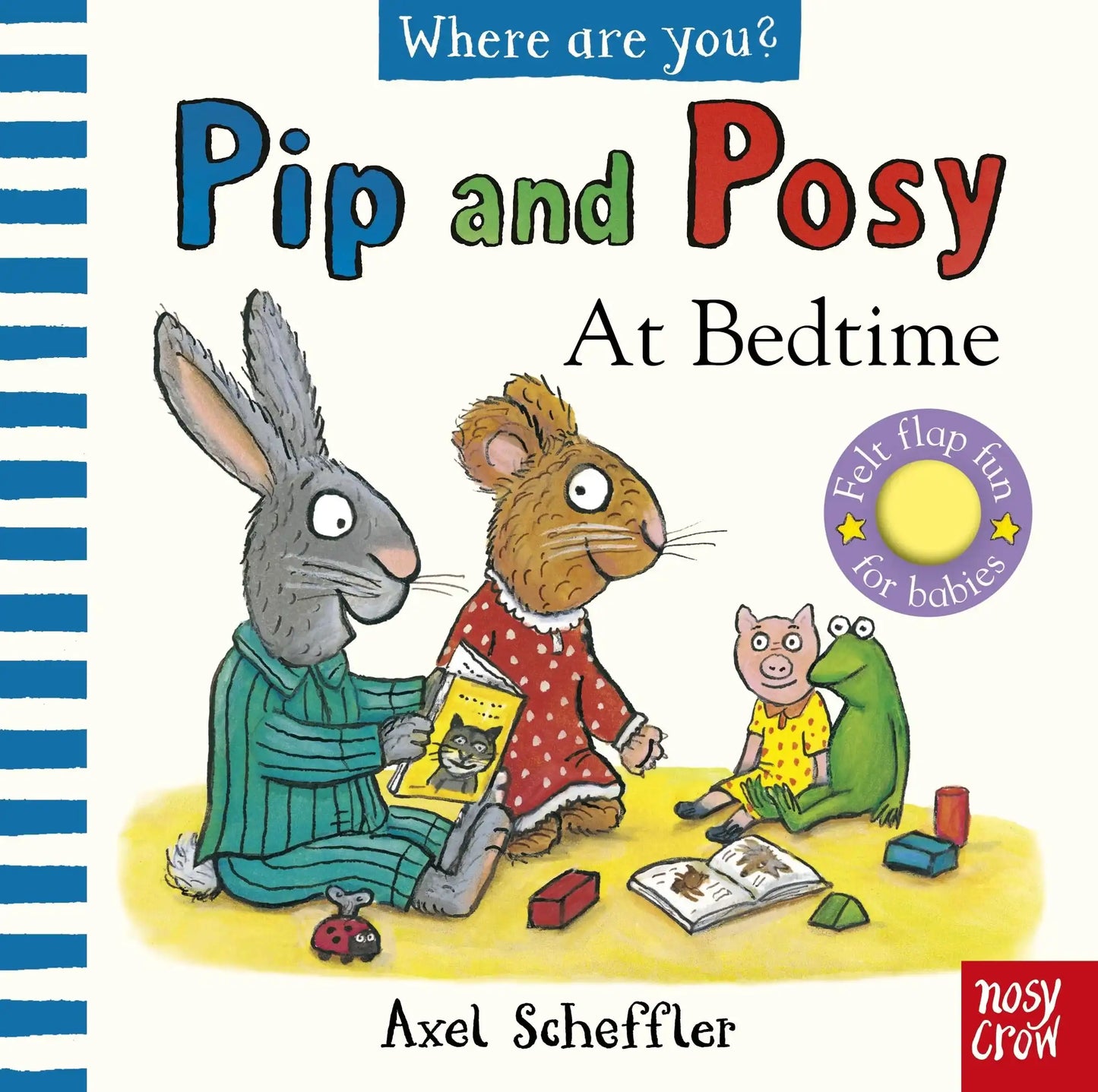 Pip And Posy, Where Are You? At Bedtime (A Felt Flaps Book)