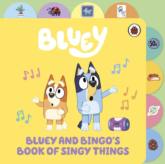 Bluey: Bluey And Bingo’S Book Of Singy Things