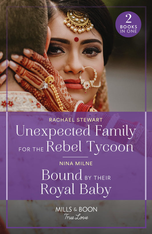 Unexpected Family For The Rebel Tycoon / Bound By Their Roya