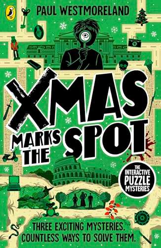 The Interactive Murder Puzzle Mysteries Book 3: X-Mas Marks The Spot