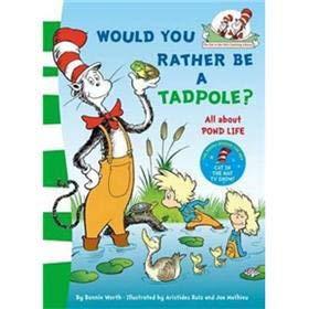 Would You Rather Be A Tadpole