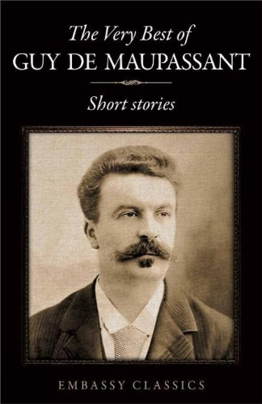The Very Best Of Guy De Maupassant