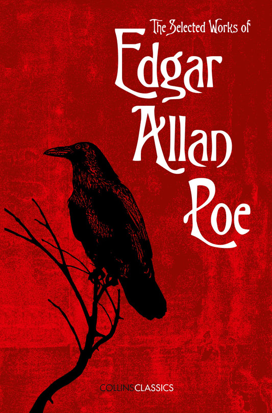 The Selected Works Of Edgar Allan Poe