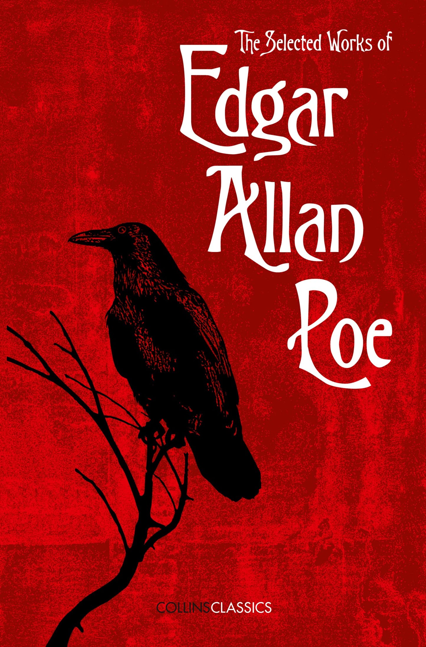 The Selected Works Of Edgar Allan Poe