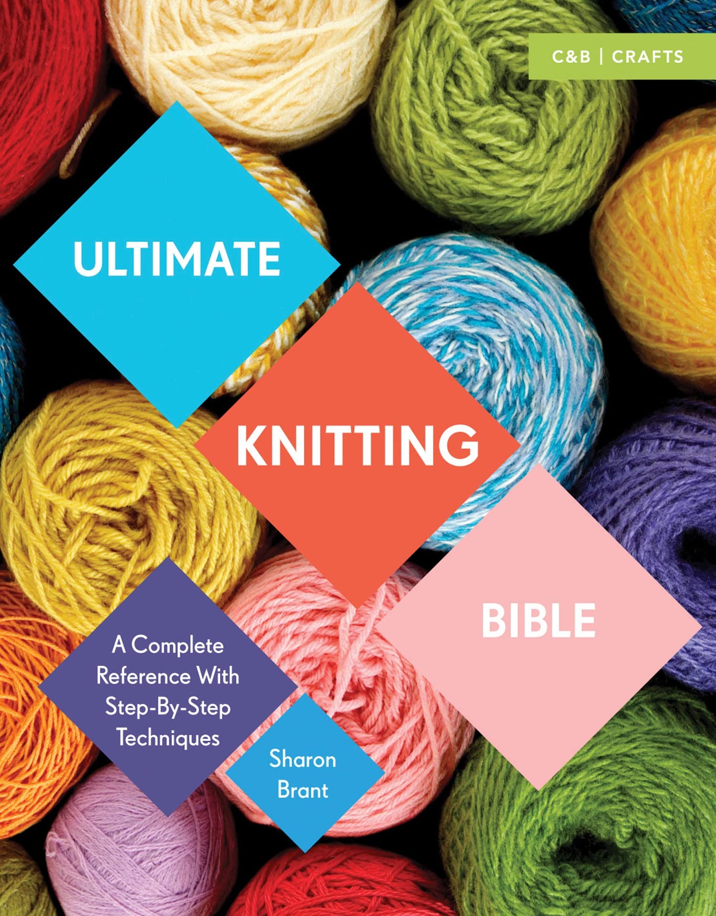 Ultimate Guides — Ultimate Knitting Bible: A Complete Refere