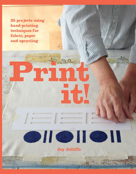 Print It]: 25 Projects Using Hand-Printing Techniques For Fa