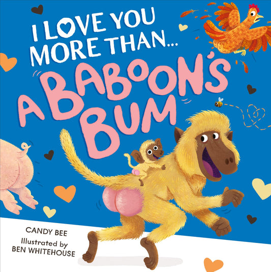I Love You More Than A Baboon’S Bum