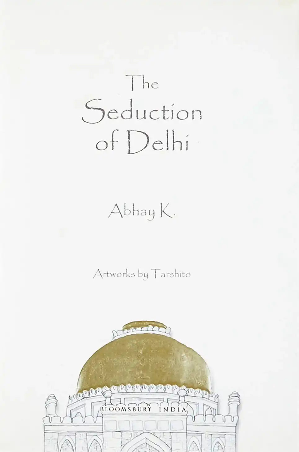 The Seduction Of Delhi