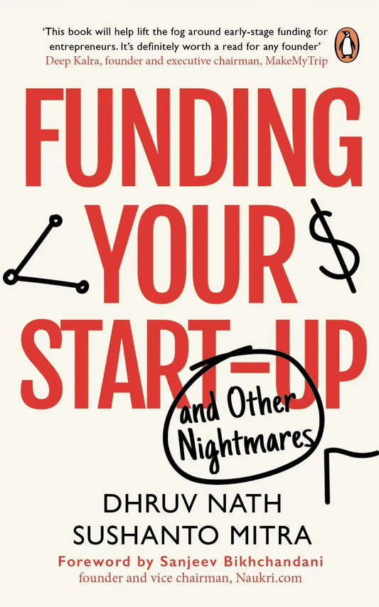 Funding Your Startup : And Other Nightmares
