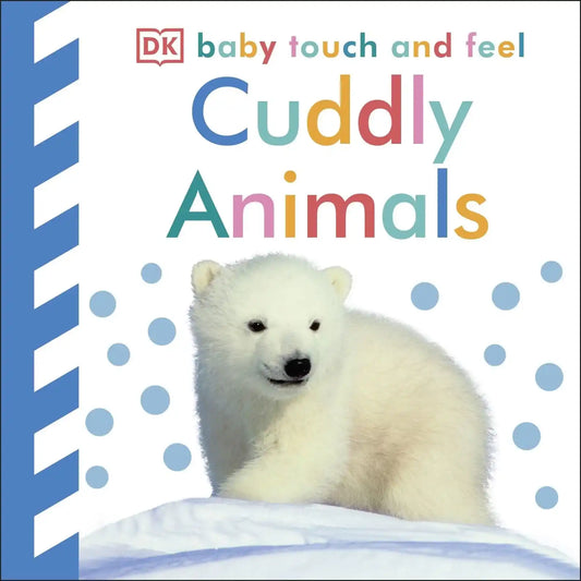 Baby Touch & Feel : Cuddly Animals
