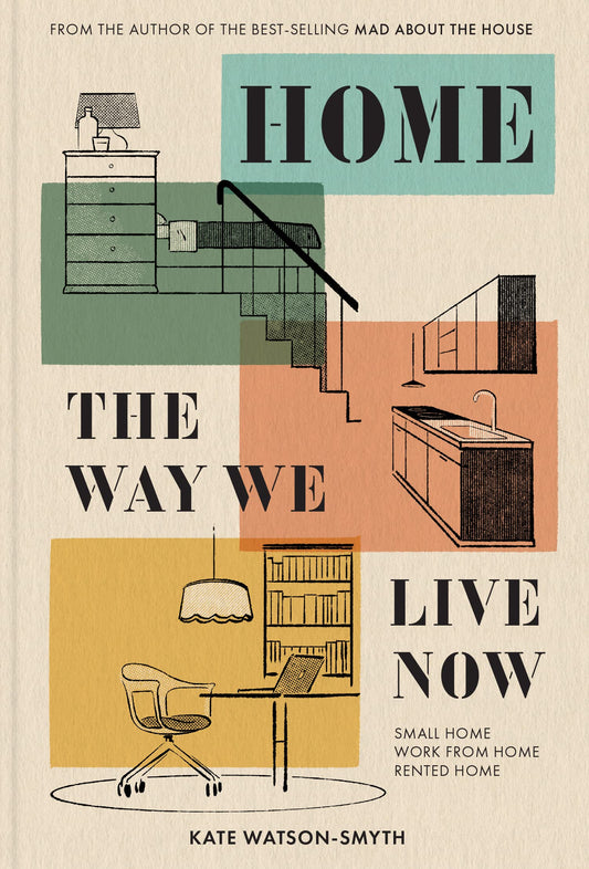 Home: The Way We Live Now: Small Home, Work From Home, Rente