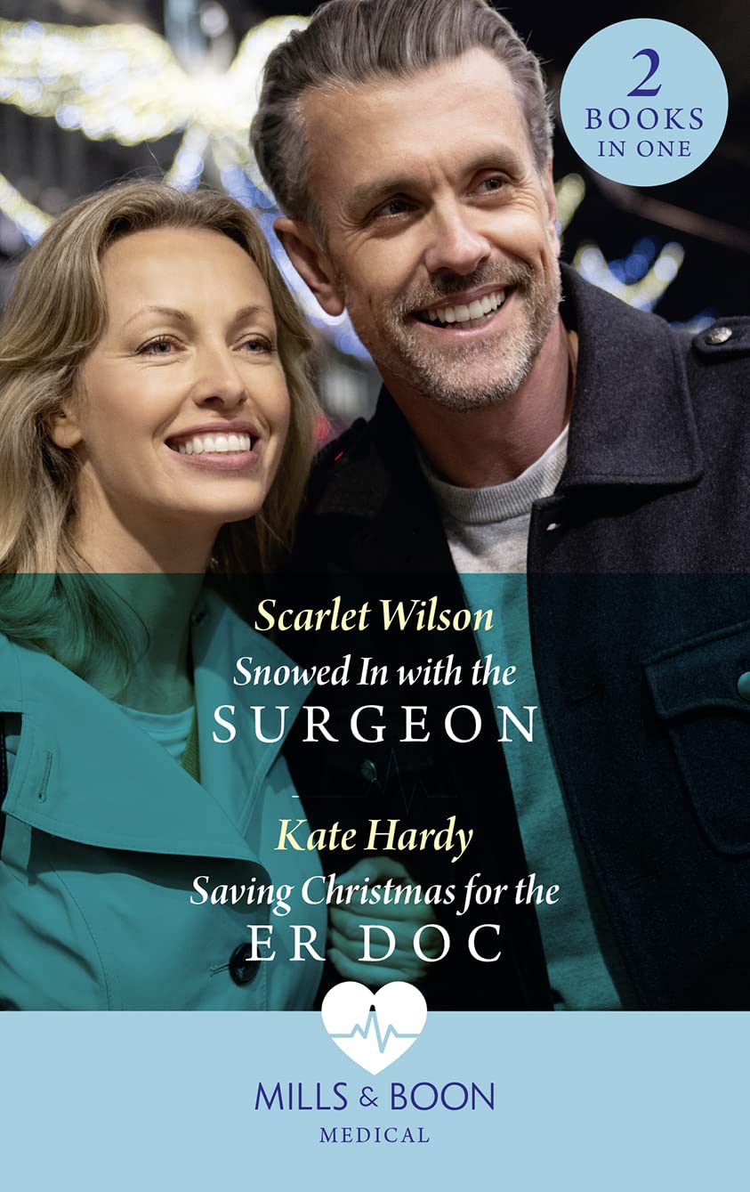 Snowed In With The Surgeon / Saving Christmas For The Er Doc
