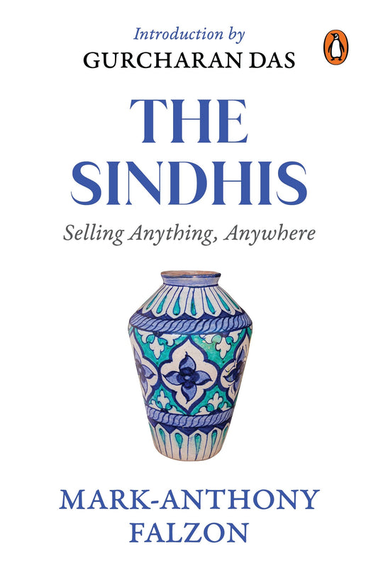 The Sindhis: Selling Anything, Anywhere: Sindhis And Global Trade